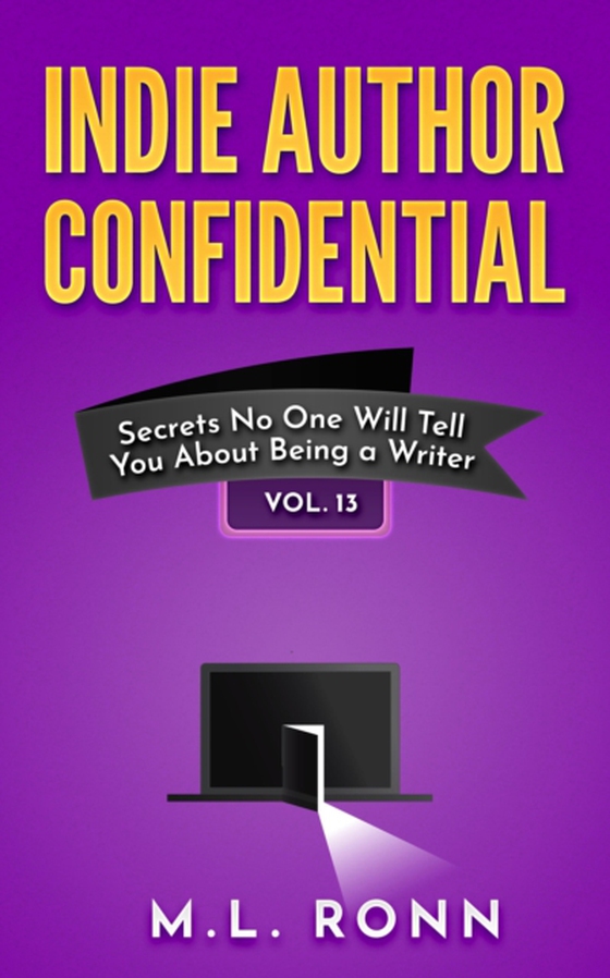 Indie Author Confidential 13 (e-bog) af M.L. Ronn