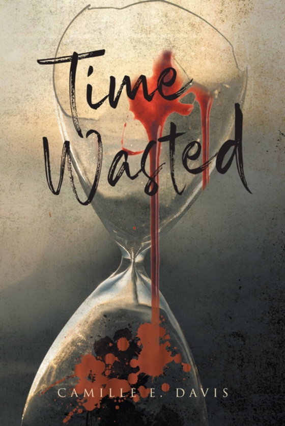 Time Wasted (e-bog) af Davis, Camille E.