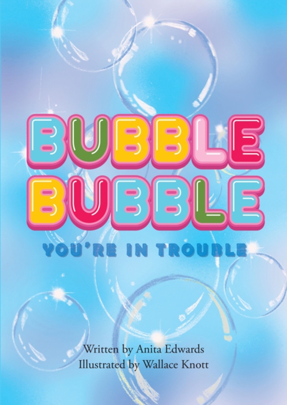 Bubble Bubble You're In Trouble (e-bog) af Edwards, Anita