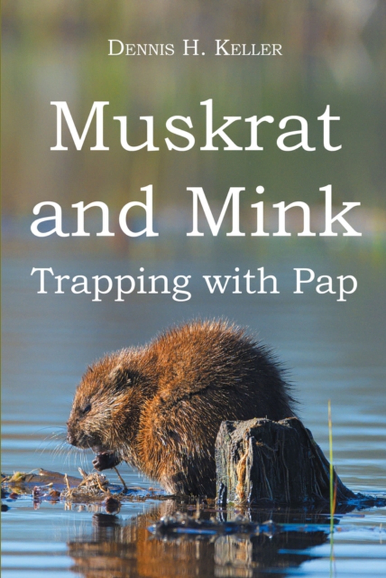 Muskrat and Mink (e-bog) af Keller, Dennis H.