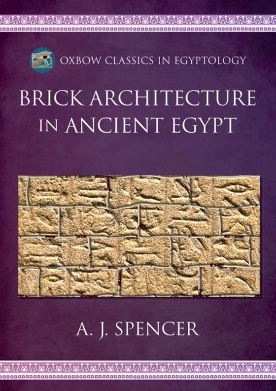 Brick Architecture in Ancient Egypt (e-bog) af A. J. Spencer, Spencer