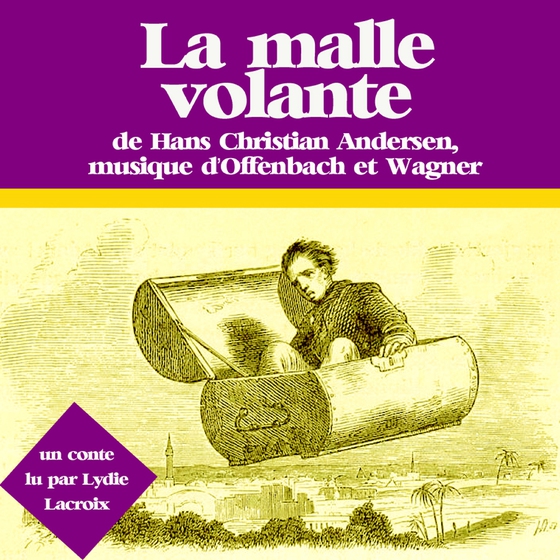 La Malle volante (lydbog) af Hans Christian Andersen