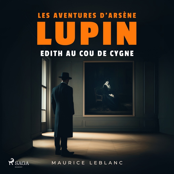 Edith au cou de cygne ; les aventures d'Arsène Lupin (lydbog) af Maurice Leblanc