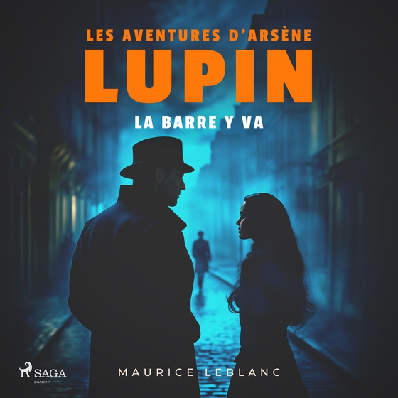 Arsène Lupin : La Barre y va (lydbog) af Maurice Leblanc
