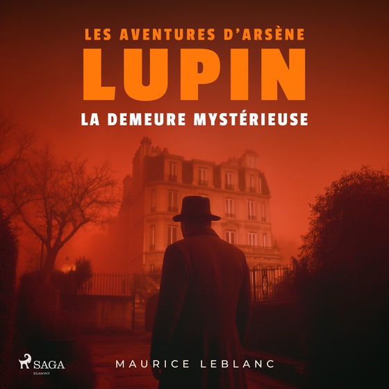 Arsène Lupin : La demeure mystérieuse (lydbog) af Maurice Leblanc