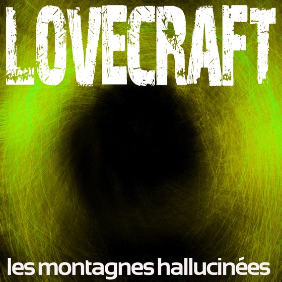 Les Montagnes hallucinées (lydbog) af H. P. Lovecraft