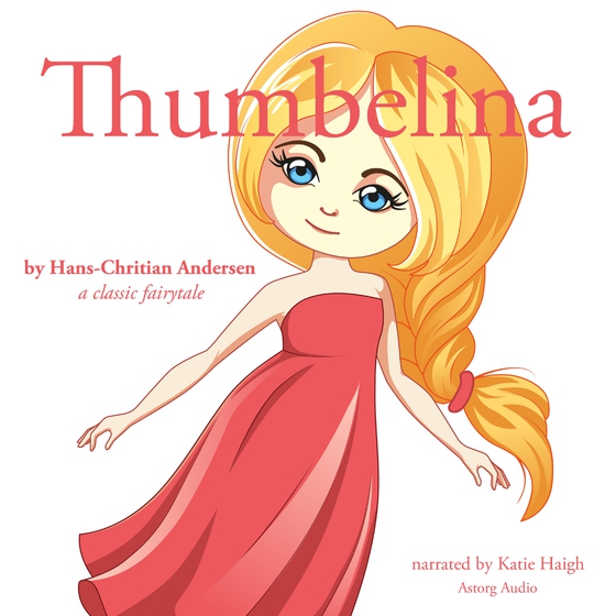 Thumbelina, a Fairy Tale (lydbog) af Hans Christian Andersen