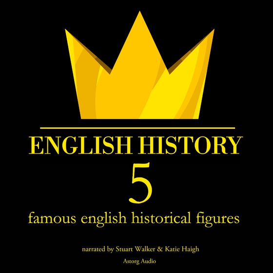 5 Famous English Historical Figures (lydbog) af James Gardner