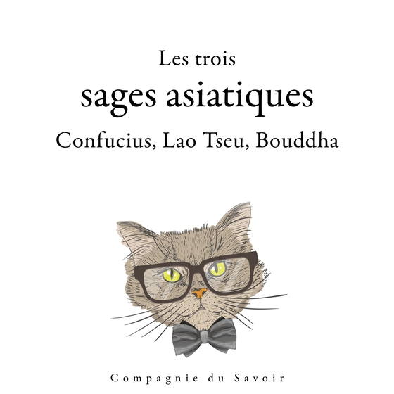 Les trois sages asiatiques : Confucius, Lao Tseu, Bouddha (lydbog) af – Bouddha