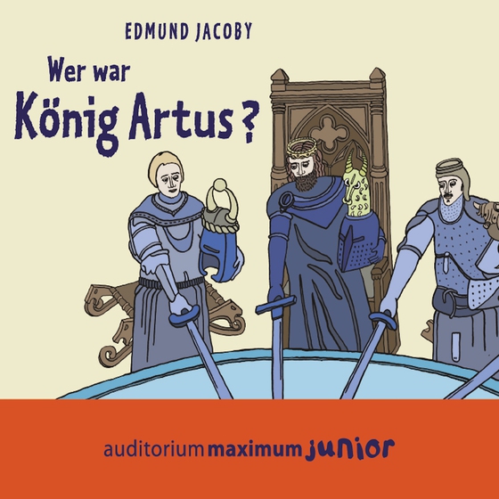 Wer war König Artus? (lydbog) af Edmund Jacoby