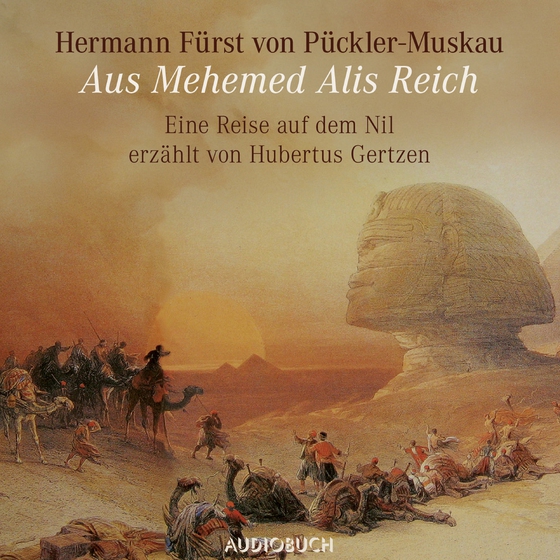 Aus Mehemed Alis Reich (lydbog) af Hermann von Pückler-Muskau