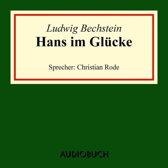 Hans im Glücke (lydbog) af Ludwig Bechstein