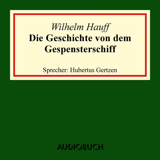 Die Geschichte von dem Gespensterschiff (lydbog) af Wilhelm Hauff