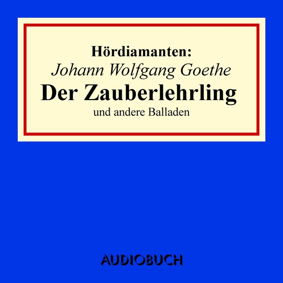 Der Zauberlehrling: Hördiamant (lydbog) af Johann Wolfgang von Goethe / F