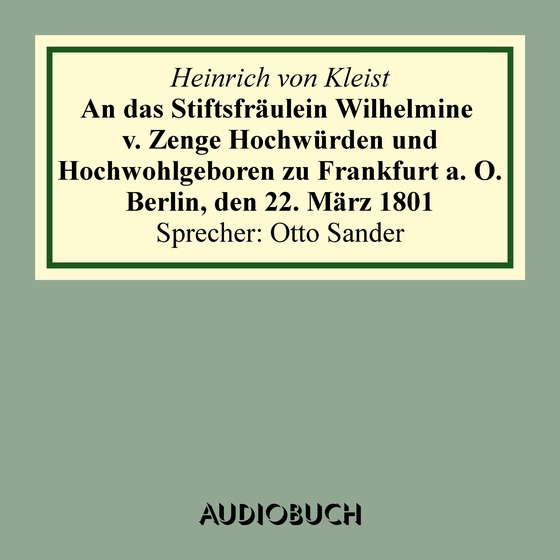 An das Stiftsfräulein Wilhelmine v. Zenge 1801 (lydbog) af Heinrich Von Kleist