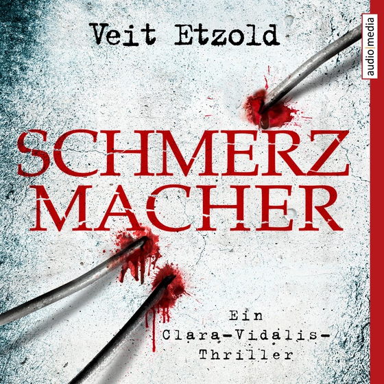 Schmerzmacher - Ein Clara-Vidalis-Thriller (lydbog) af Veit Etzold