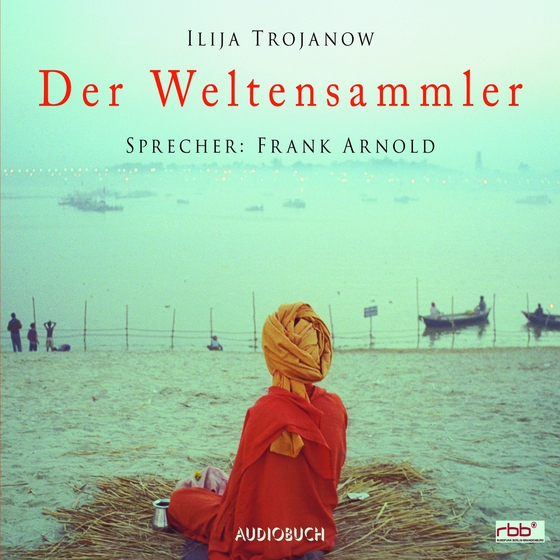 Der Weltensammler (lydbog) af Ilija Trojanow