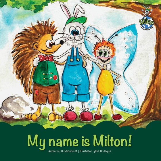 My name is Milton! (e-bog) af M. D. Stromfeldt