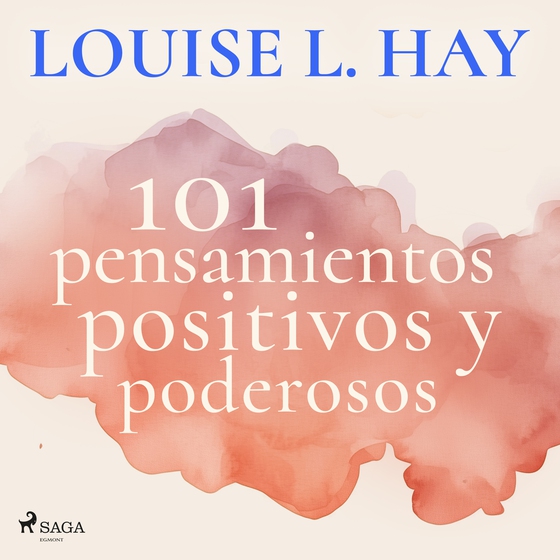 101 pensamientos positivos y poderosos (lydbog) af Louise L. Hay