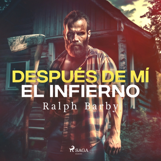 Después de mí el infierno - Dramatizado (lydbog) af Ralph Barby