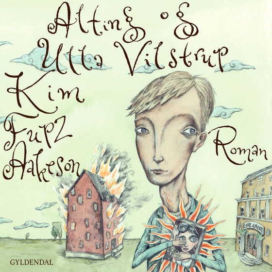 Alting og Ulla Vilstrup (lydbog) af Kim Fupz Aakeson