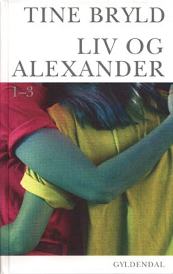 Liv og Alexander 1-3 (e-bog) af Tine Bryld
