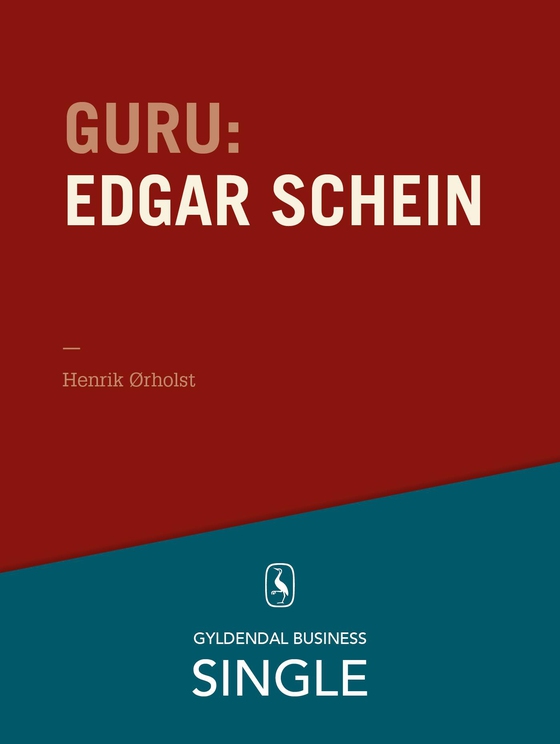 Guru: Edgar Schein - kultur og psykologi - De 20 største ledelseseksperter. Kapitel 19. (e-bog) af Henrik Ørholst