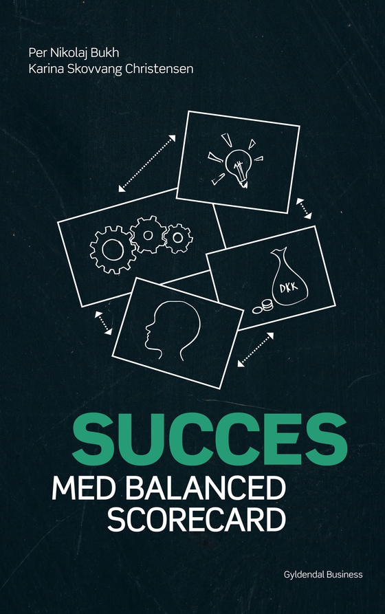 Succes med balanced scorecard (e-bog) af Per Nikolaj Bukh