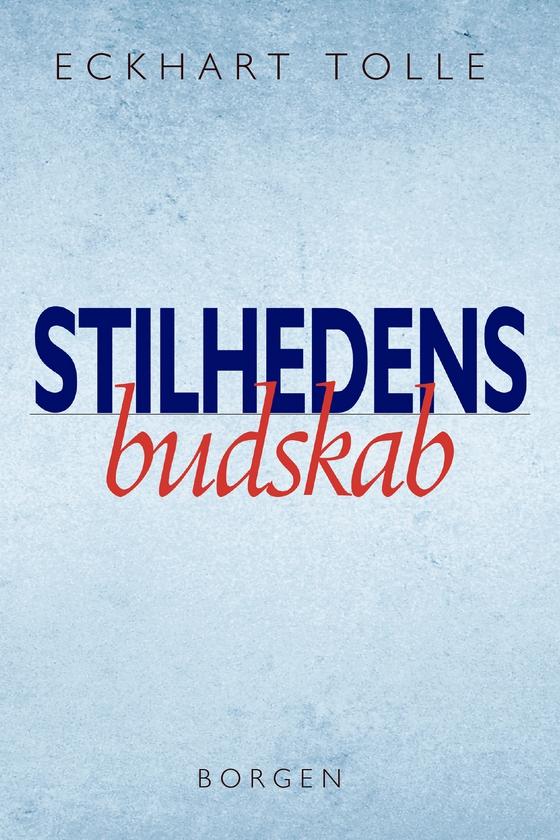 Stilhedens budskab (lydbog) af Eckhart Tolle