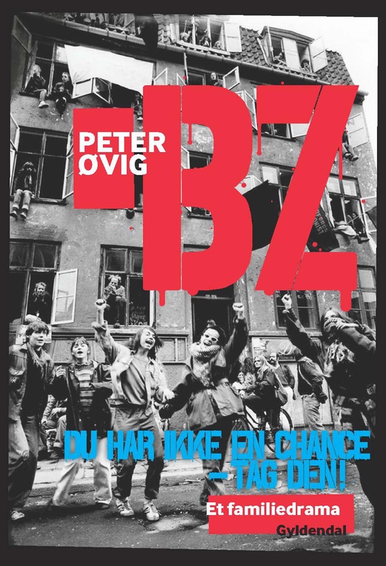 BZ - Du har ikke en chance - tag den! Et familiedrama (e-bog) af Peter Øvig Knudsen