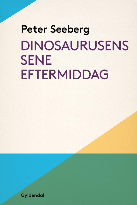 Dinosaurusens sene eftermiddag (e-bog) af Peter Seeberg