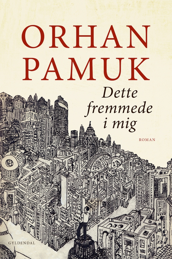 Dette fremmede i mig (e-bog) af Orhan Pamuk