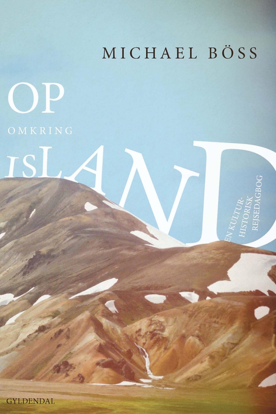 Op omkring Island - En kulturhistorisk rejsedagbog (e-bog) af Michael Böss