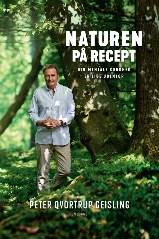Naturen på recept - Din mentale sundhed er lige udenfor (e-bog) af Peter Qvortrup Geisling
