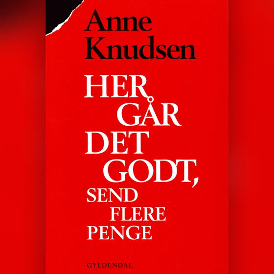 Her går det godt, send flere penge (lydbog) af Anne Knudsen