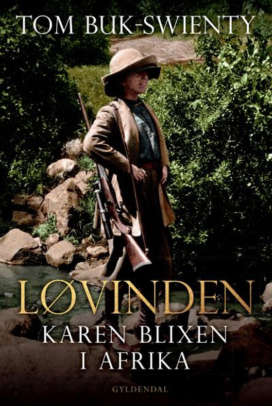 Løvinden - Karen Blixen i Afrika (lydbog) af Tom Buk-Swienty