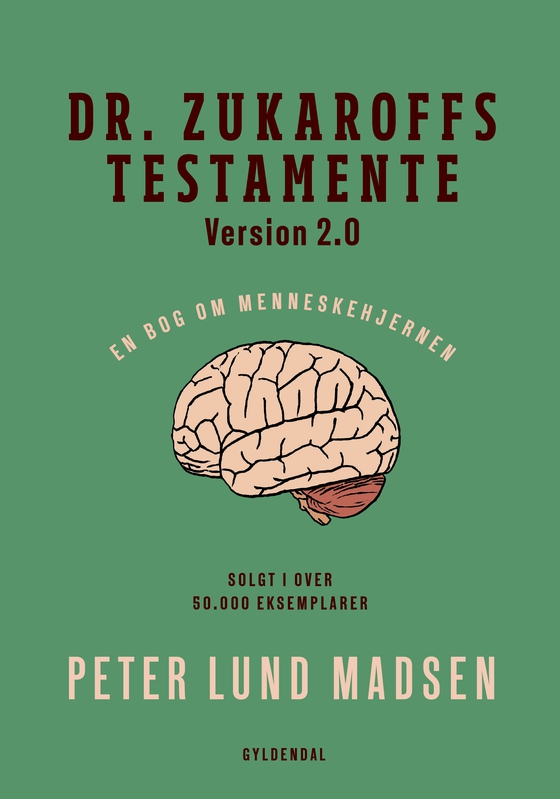 Dr. Zukaroffs testamente. Version 2.0. - En bog om menneskehjernen (e-bog) af Peter Lund Madsen