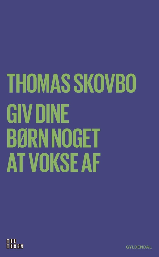 Giv dine børn noget at vokse af (e-bog) af Thomas Skovbo