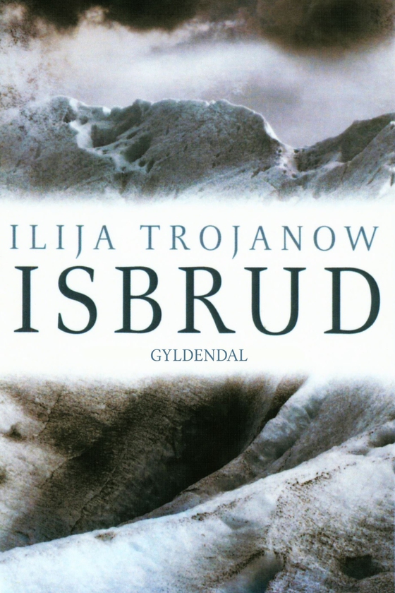 Isbrud (e-bog) af Ilija Trojanow