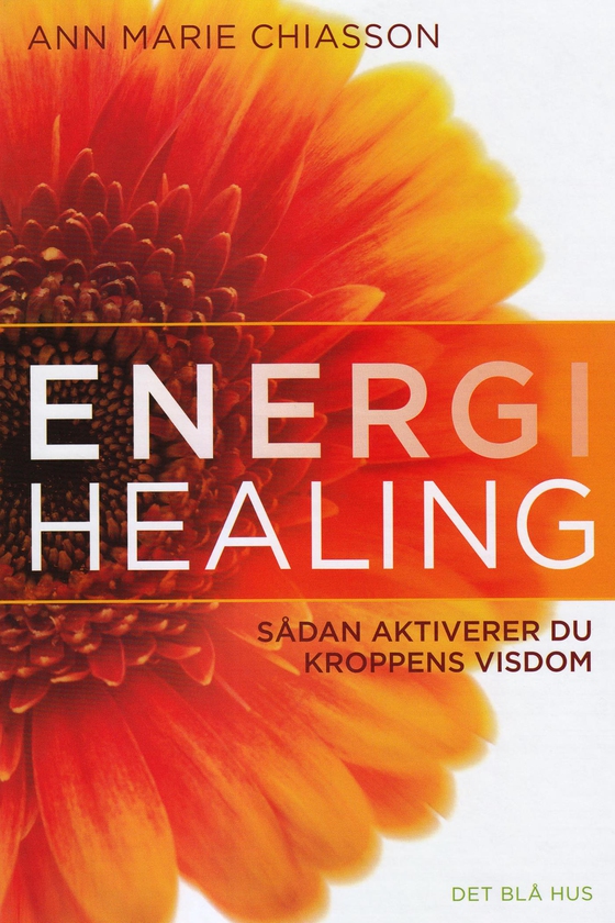 Energihealing - Sådan aktiverer du kroppens visdom (e-bog) af Ann Marie Chiasson