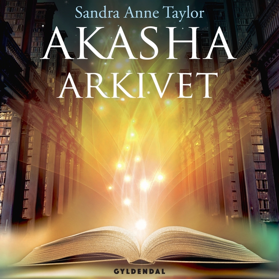 Akasha-arkivet - Få adgang til universets uendelige kraft, visdom og energi (lydbog) af Sandra Anne Taylor