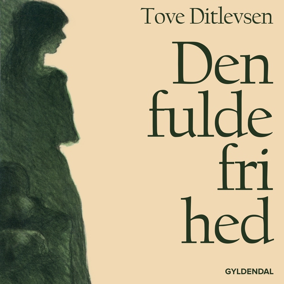 Den fulde frihed (lydbog) af Tove Ditlevsen