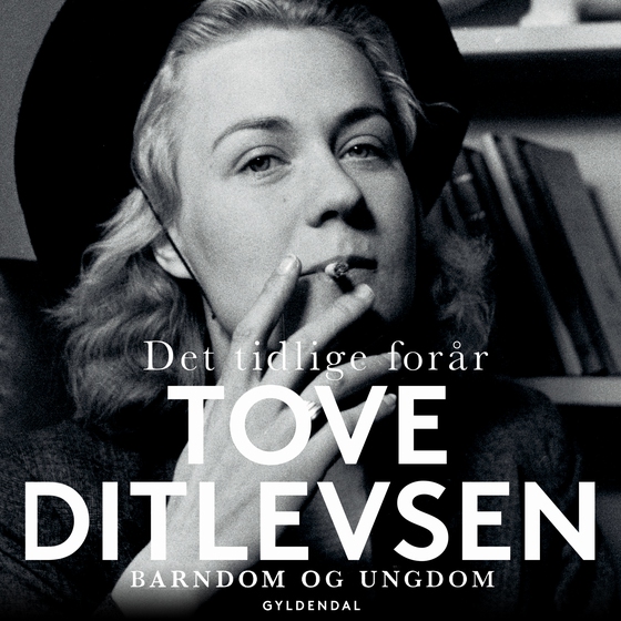 Det tidlige forår - Barndom og ungdom (lydbog) af Tove Ditlevsen