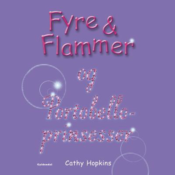 Fyre & Flammer 3 - og Portobelloprinsesser (lydbog) af Cathy Hopkins