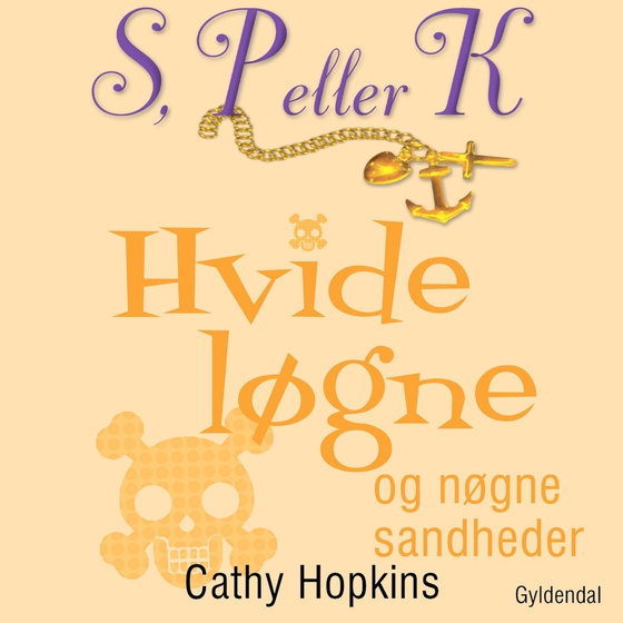 S, P eller K 1 - Hvide løgne og nøgne sandheder - S, P eller K, bind 1 (lydbog) af Cathy Hopkins