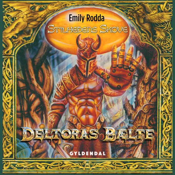 Deltoras Bælte 1 - Stilhedens skove (lydbog) af Emily Rodda