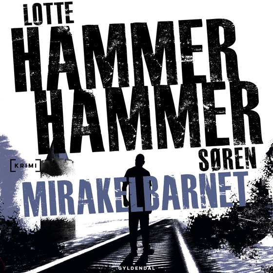 Mirakelbarnet (lydbog) af Lotte og Søren Hammer