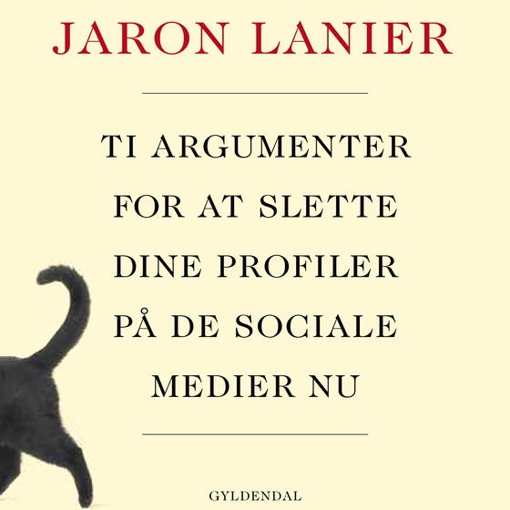 Ti argumenter for at slette dine profiler på de sociale medier nu (lydbog) af Jaron Lanier