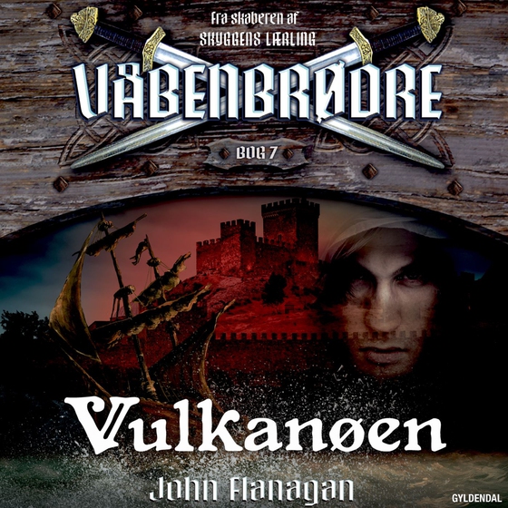 Våbenbrødre 7 - Vulkanøen - Våbenbrødre 7 (lydbog) af John Flanagan