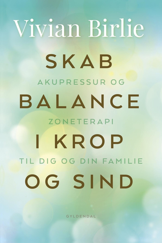 Skab balance i krop og sind - Akupressur og zoneterapi til dig og din familie (e-bog) af Vivian Birlie